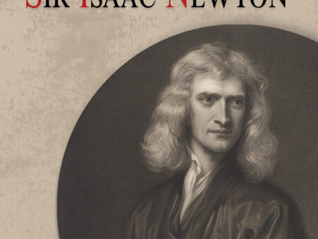 Biography of Sir Isaac Newton