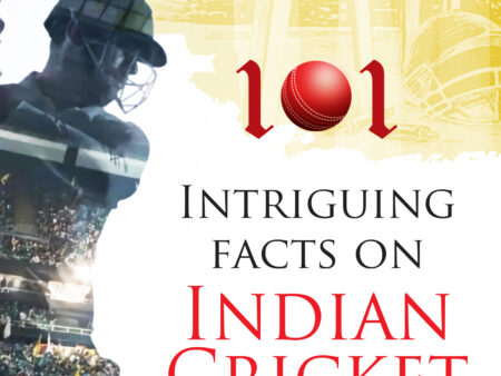 101 INTRIGUING FACTS OF INDIAN CRICKET