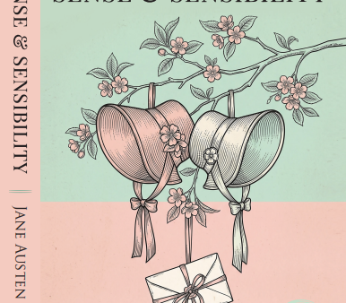 Sense & Sensibility by Jane Austen.
